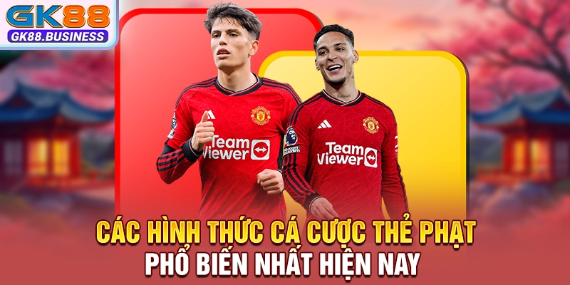 Các hình thức cá cược thẻ phạt phổ biến nhất hiện na