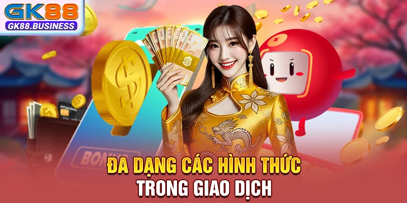 Đa dạng các hình thức trong giao dịch