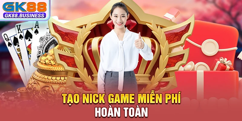 Tạo nick game miễn phí hoàn toàn