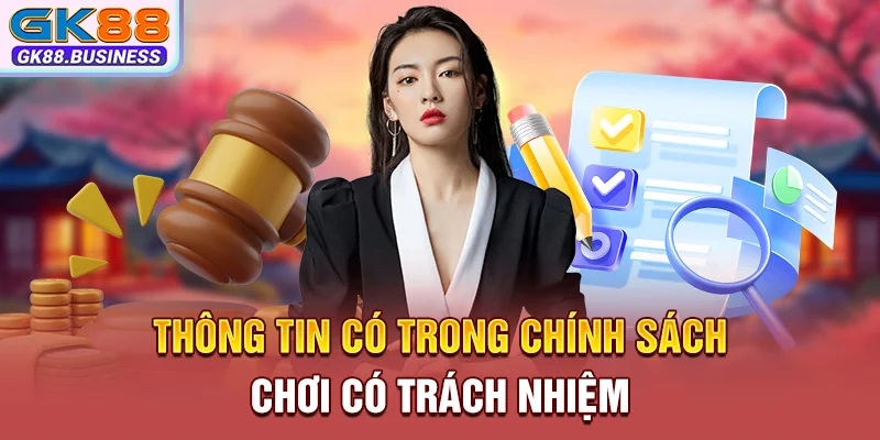 Thông tin có trong chính sách chơi có trách nhiệm