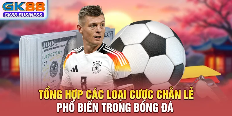 Tổng hợp các loại cược chẵn lẻ phổ biến trong bóng đá