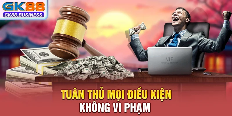 Tuân thủ mọi điều kiện không vi phạm